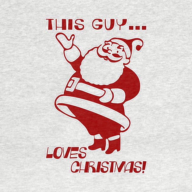 This Guy Loves Christmas! by Vandalay Industries